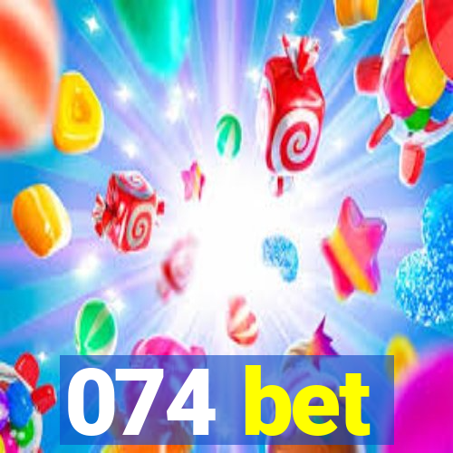 074 bet